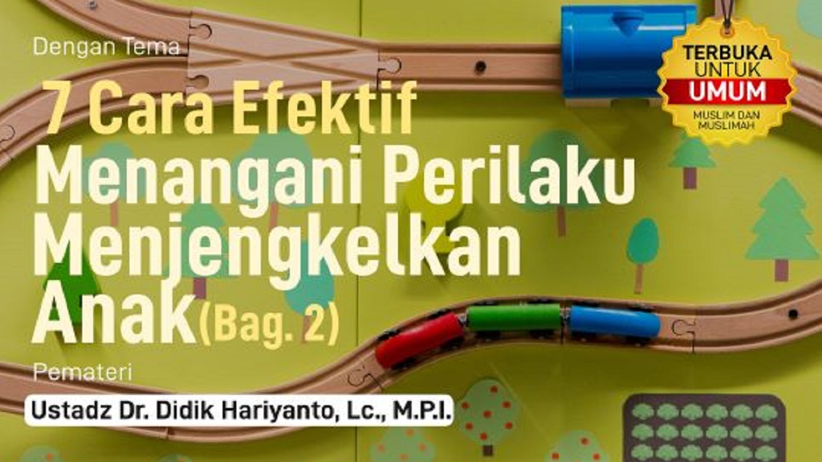 7 (Tujuh) Cara Efektif Menangani Perilaku Menjengkelkan Anak (Bag. 2)