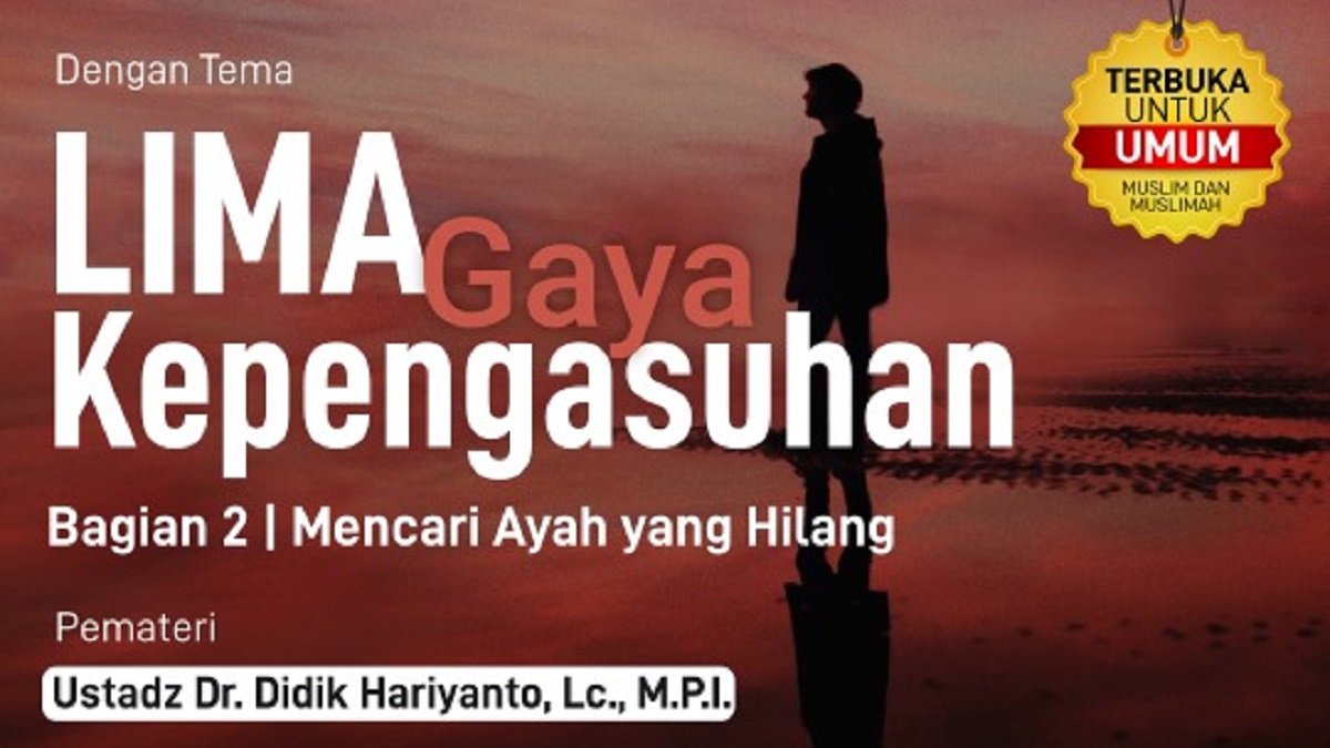 Lima Gaya Kepengasuhan (Bag 2) – Mencari Ayah Yang Hilang