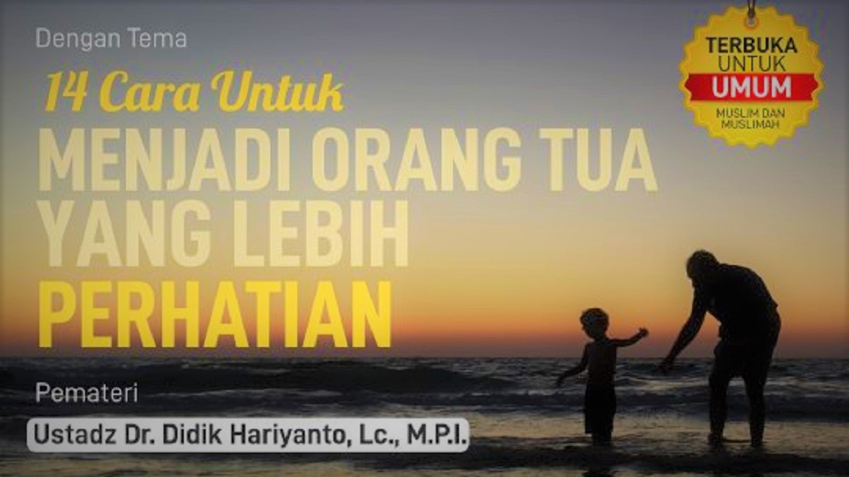14 Cara Untuk Menjadi Orang Tua Yang Lebih Perhatian
