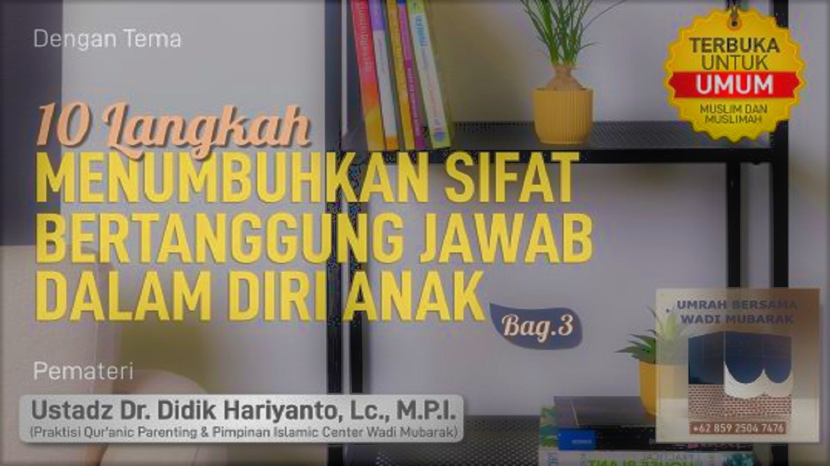10 Langkah Menumbuhkan Sifat Bertanggung Jawab Dalam Diri Anak (Bag. 3)