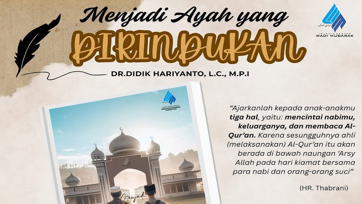 [BUKU] MENJADI AYAH YANG DIRINDUKAN: Strategi Parenting Nabi Ya’qub ‘alaihissalam Berdasarkan Al-Qur’an
